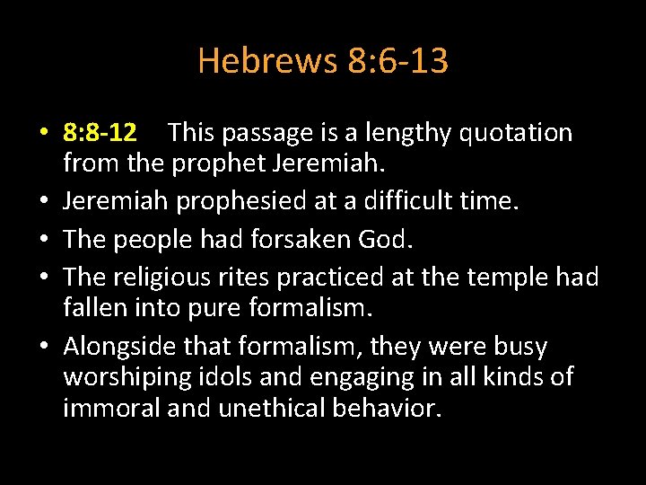 Hebrews 8: 6 -13 • 8: 8 -12 This passage is a lengthy quotation