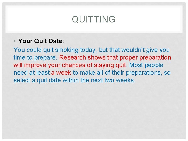 QUITTING • Your Quit Date: You could quit smoking today, but that wouldn’t give