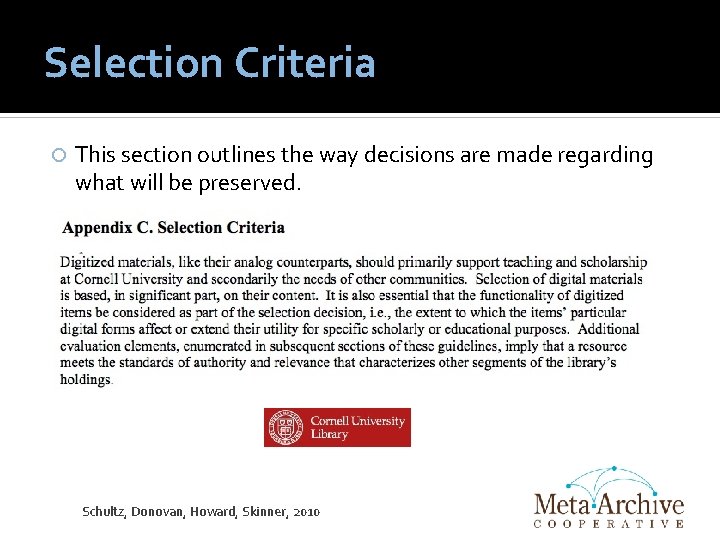 Selection Criteria This section outlines the way decisions are made regarding what will be
