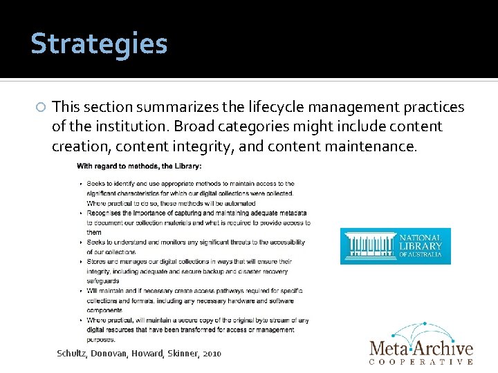 Strategies This section summarizes the lifecycle management practices of the institution. Broad categories might