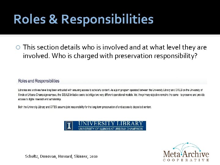 Roles & Responsibilities This section details who is involved and at what level they