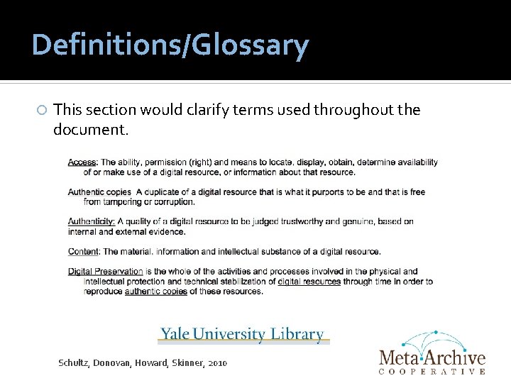 Definitions/Glossary This section would clarify terms used throughout the document. Schultz, Donovan, Howard, Skinner,