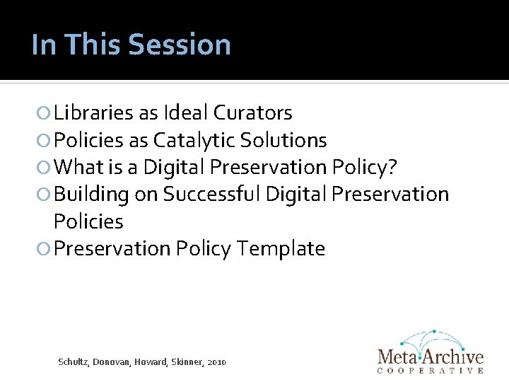 In This Session Libraries as Ideal Curators Policies as Catalytic Solutions What is a