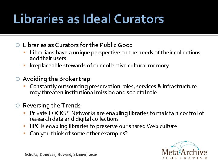 Libraries as Ideal Curators Libraries as Curators for the Public Good Librarians have a