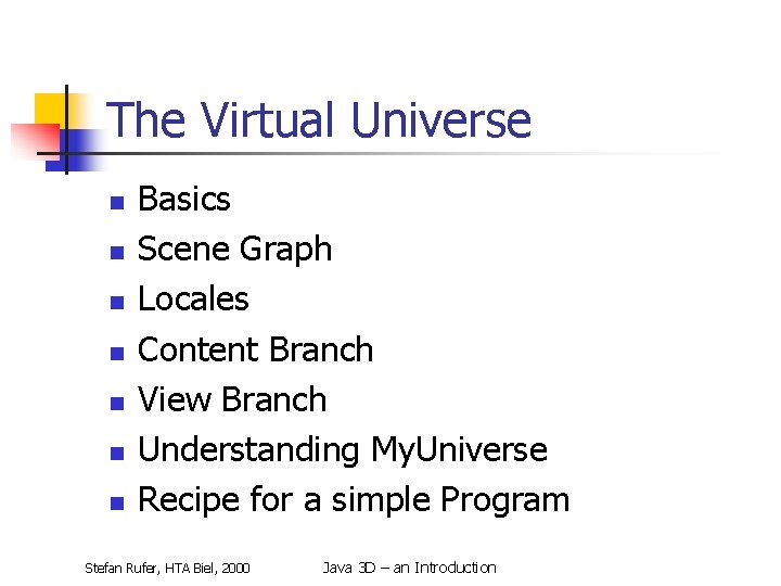 The Virtual Universe n n n n Basics Scene Graph Locales Content Branch View