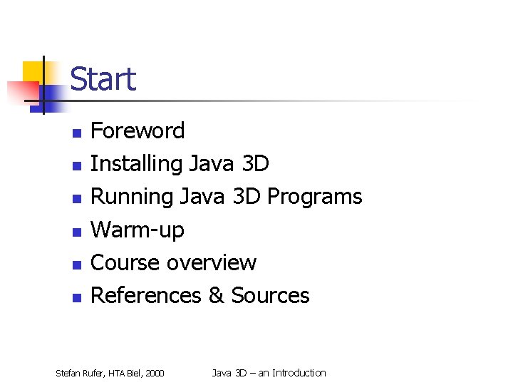 Start n n n Foreword Installing Java 3 D Running Java 3 D Programs