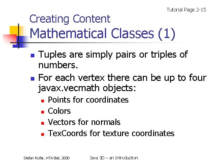 Creating Content Tutorial Page 2 -15 Mathematical Classes (1) n n Tuples are simply