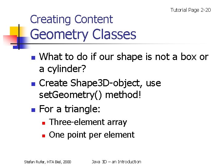 Creating Content Tutorial Page 2 -20 Geometry Classes n n n What to do
