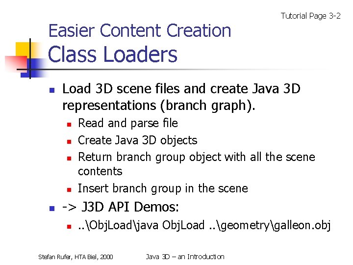 Easier Content Creation Tutorial Page 3 -2 Class Loaders n Load 3 D scene