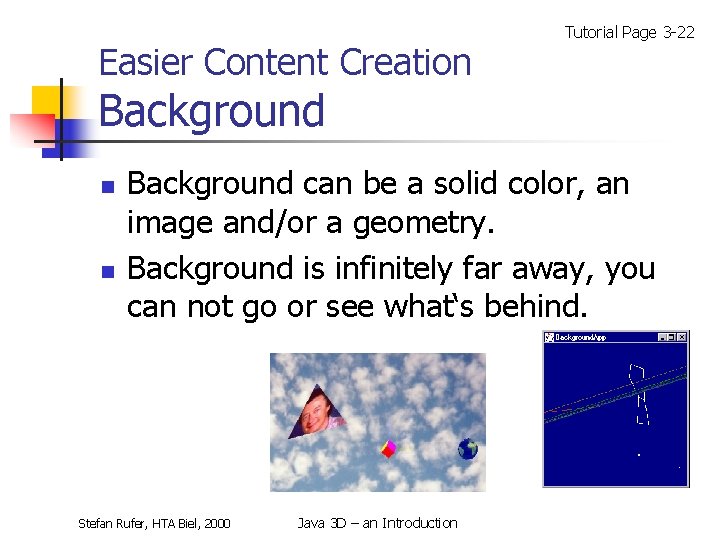 Easier Content Creation Tutorial Page 3 -22 Background n n Background can be a