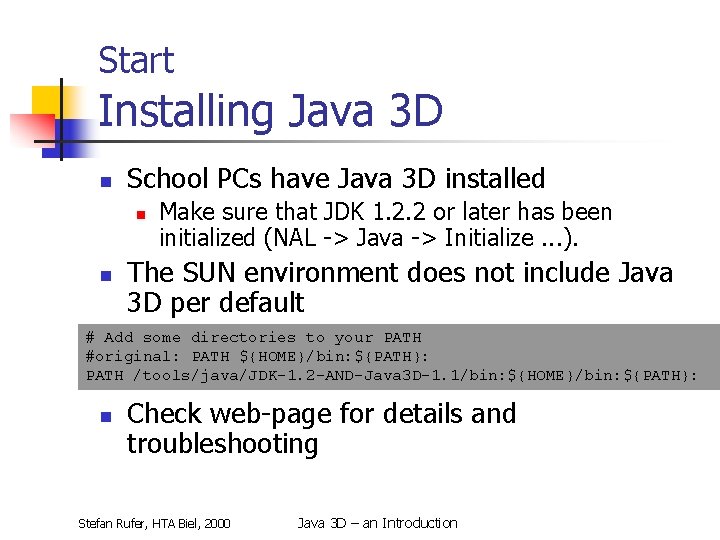 Start Installing Java 3 D n School PCs have Java 3 D installed n