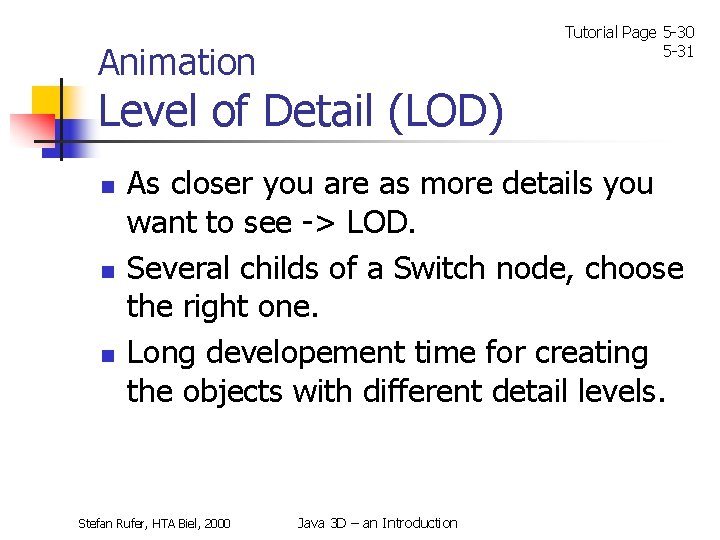 Tutorial Page 5 -30 5 -31 Animation Level of Detail (LOD) n n n