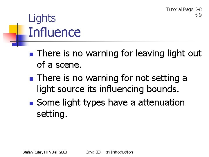 Tutorial Page 6 -8 6 -9 Lights Influence n n n There is no
