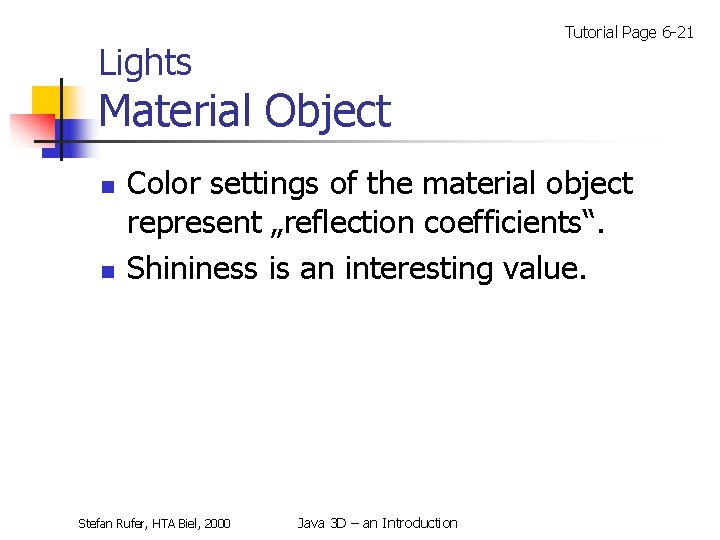 Tutorial Page 6 -21 Lights Material Object n n Color settings of the material