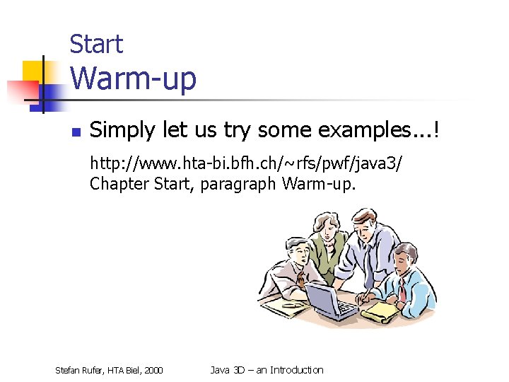 Start Warm-up n Simply let us try some examples. . . ! http: //www.