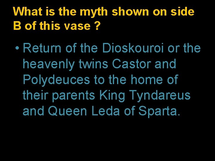 What is the myth shown on side B of this vase ? • Return What is the myth shown on side B of this vase ? • Return