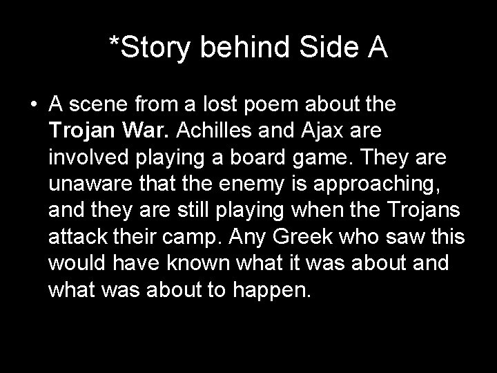 *Story behind Side A • A scene from a lost poem about the Trojan