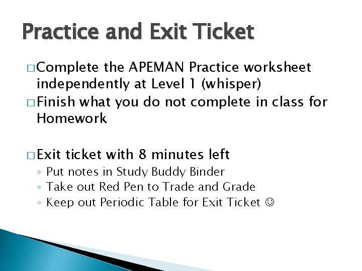 Practice and Exit Ticket � Complete the APEMAN Practice worksheet independently at Level 1