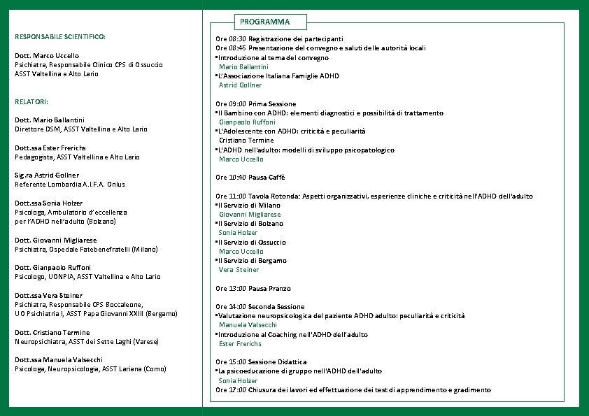 PROGRAMMA RESPONSABILE SCIENTIFICO: Dott. Marco Uccello Psichiatra, Responsabile Clinico CPS di Ossuccio ASST Valtellina