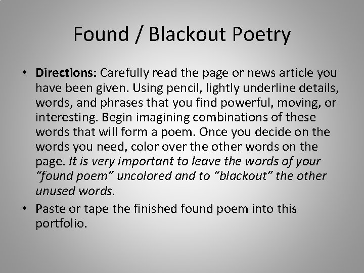 Found / Blackout Poetry • Directions: Carefully read the page or news article you