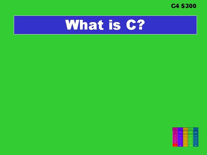 C 4 $300 What is C? C 4 $300 What is C?