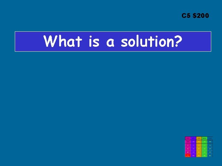 C 5 $200 What is a solution? C 5 $200 What is a solution?