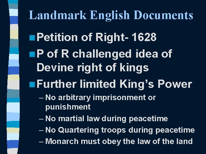 Landmark English Documents n Petition of Right- 1628 n P of R challenged idea
