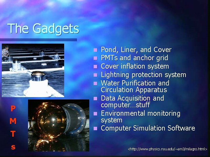 The Gadgets Pond, Liner, and Cover PMTs and anchor grid Cover inflation system Lightning