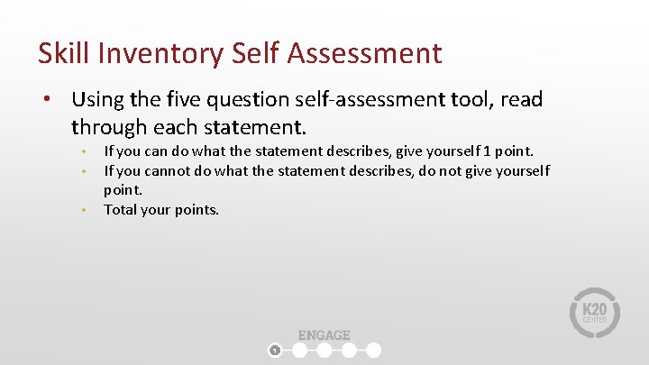 Skill Inventory Self Assessment • Using the five question self-assessment tool, read through each