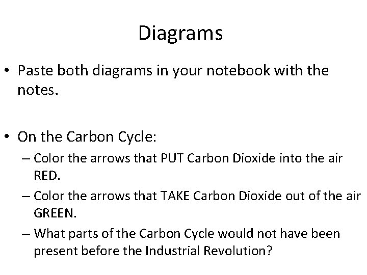 Diagrams • Paste both diagrams in your notebook with the notes. • On the