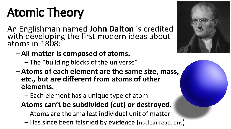 Atomic Theory An Englishman named John Dalton is credited with developing the first modern