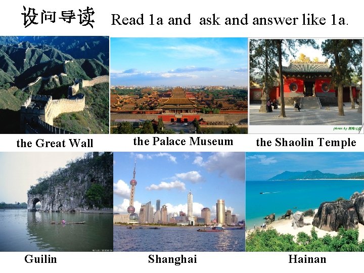 Read 1 a and ask and answer like 1 a. the Great Wall Guilin