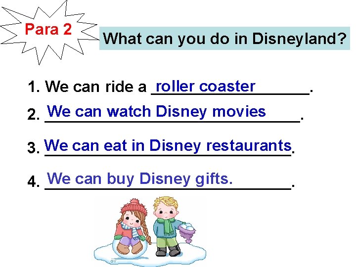 Para 2 What can you do in Disneyland? roller coaster 1. We can ride