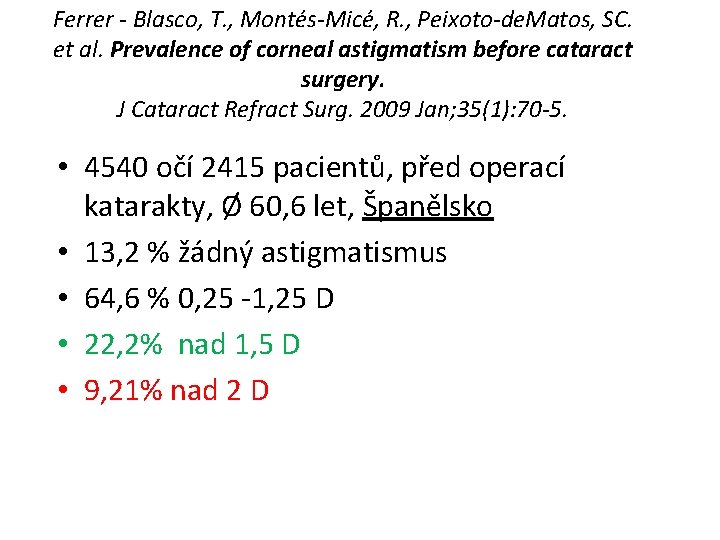 Ferrer - Blasco, T. , Montés-Micé, R. , Peixoto-de. Matos, SC. et al. Prevalence