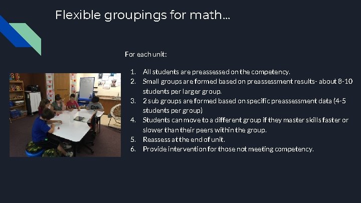 Flexible groupings for math. . . For each unit: 1. All students are preassessed
