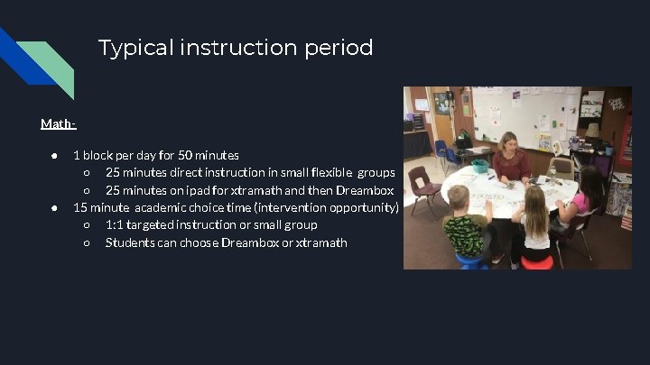 Typical instruction period Math● ● 1 block per day for 50 minutes ○ 25