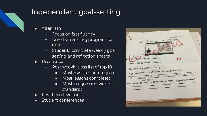 Independent goal-setting ● ● Xtramath ○ Focus on fact fluency ○ Use xtramath. org