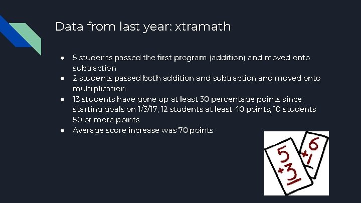 Data from last year: xtramath ● ● 5 students passed the first program (addition)