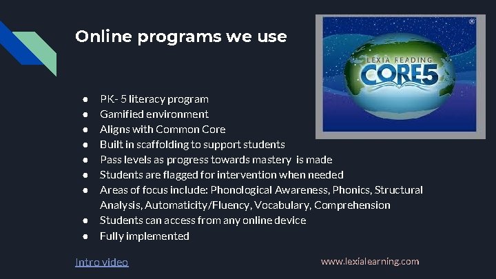 Online programs we use ● ● ● ● ● PK- 5 literacy program Gamified