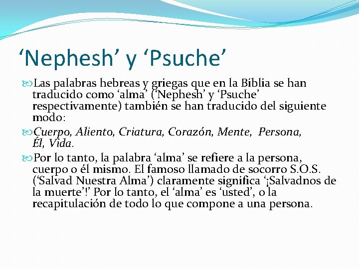 ‘Nephesh’ y ‘Psuche’ Las palabras hebreas y griegas que en la Biblia se han