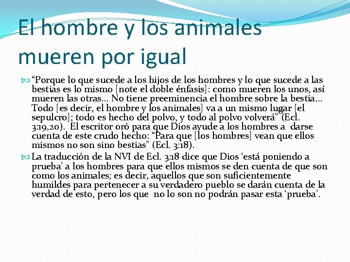 El hombre y los animales mueren por igual “Porque lo que sucede a los