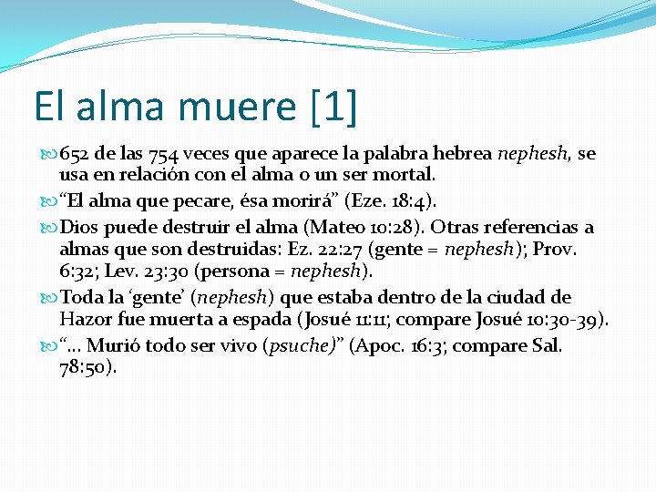 El alma muere [1] 652 de las 754 veces que aparece la palabra hebrea