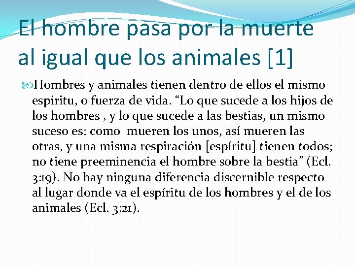 El hombre pasa por la muerte al igual que los animales [1] Hombres y