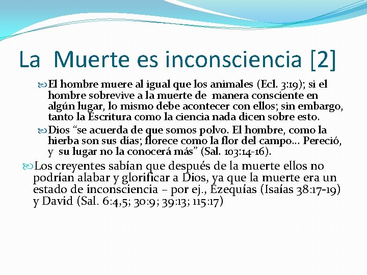 La Muerte es inconsciencia [2] El hombre muere al igual que los animales (Ecl.