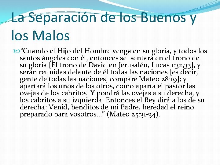 La Separación de los Buenos y los Malos “Cuando el Hijo del Hombre venga