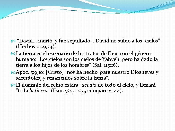  “David. . . murió, y fue sepultado. . . David no subió a