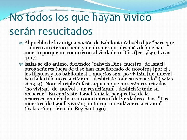 No todos los que hayan vivido serán resucitados Al pueblo de la antigua nación