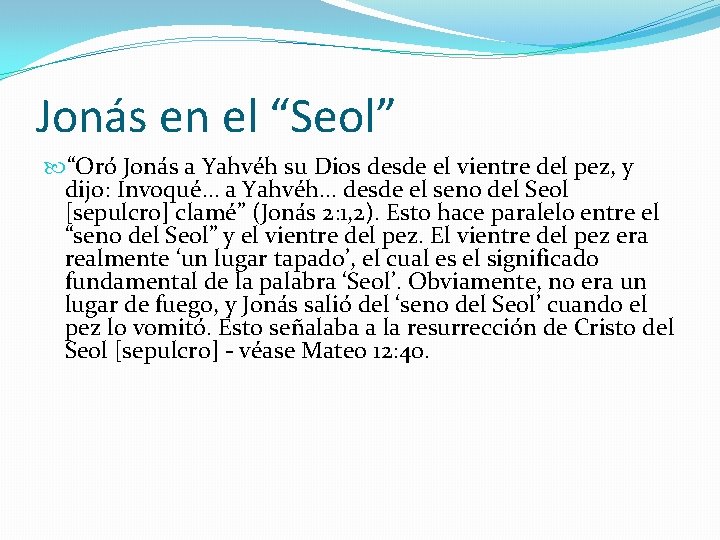 Jonás en el “Seol” “Oró Jonás a Yahvéh su Dios desde el vientre del