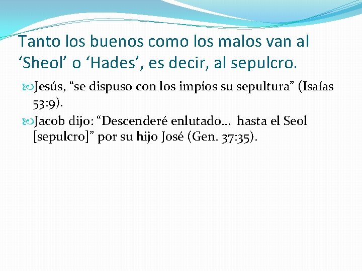 Tanto los buenos como los malos van al ‘Sheol’ o ‘Hades’, es decir, al