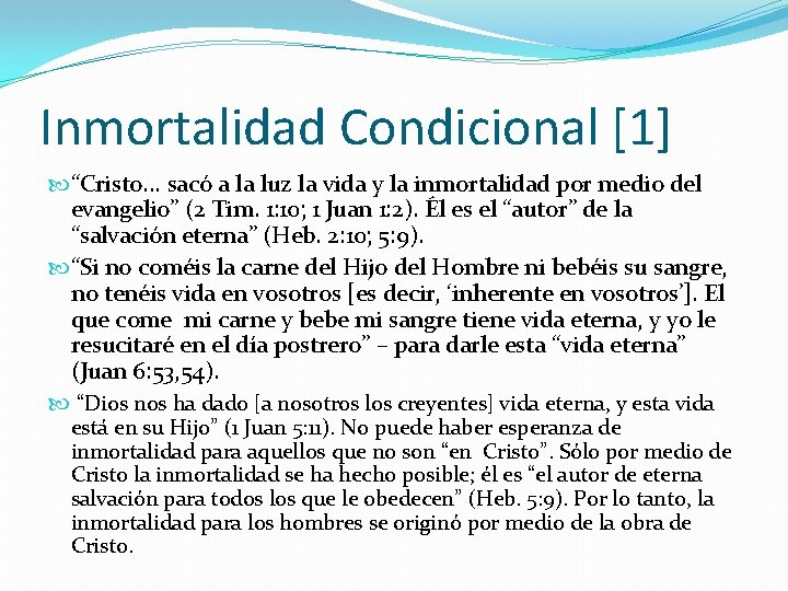 Inmortalidad Condicional [1] “Cristo. . . sacó a la luz la vida y la